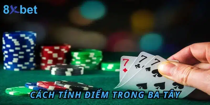 Cách chơi bài cào thắng đậm cho cược thủ thỏa sức săn tiền thưởng 5 Cách tính điểm trong Ba Tây